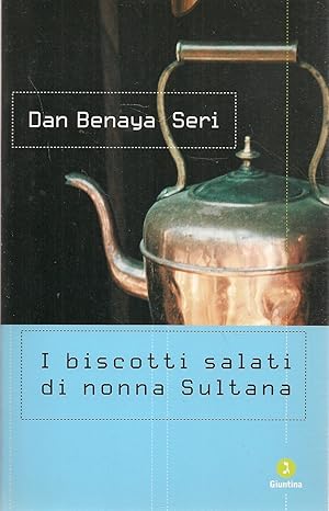 Seller image for I BISCOTTI SALATI DI NONNA SULTANA - DAN MENAYA SERI for sale by Libreria Peterpan