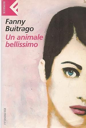 Seller image for UN ANIMALE BELLISSIMO - FANNY BUITRAGO for sale by Libreria Peterpan