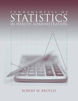 Bild des Verkufers fr Broyles, R: Fundamentals Of Statistics In Health Administrat zum Verkauf von moluna