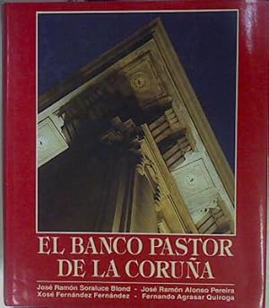 Imagen del vendedor de El Banco Pastor de La Corua a la venta por Almacen de los Libros Olvidados