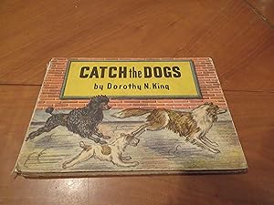 Seller image for Catch The Dogs for sale by Arroyo Seco Books, Pasadena, Member IOBA