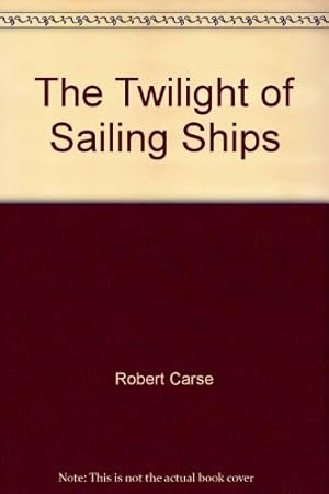 Bild des Verkufers fr The Twilight of Sailing Ships zum Verkauf von WeBuyBooks