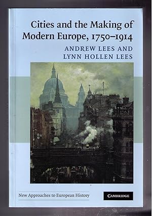 Image du vendeur pour Cities and the Making of Modern Europe, 1750?1914 (New Approaches to European History, Series Number 39) mis en vente par CARDINAL BOOKS  ~~  ABAC/ILAB