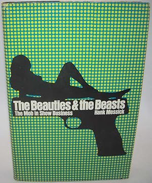 Bild des Verkufers fr The Beauties and the Beasts: The Mob in Show Business zum Verkauf von Easy Chair Books