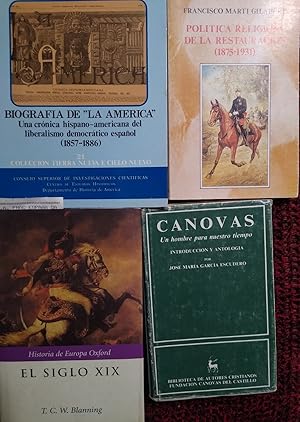 Imagen del vendedor de BIOGRAFA DE "LA AMRICA Una crnica hispano-americana del liberalismo democrtico espaol (1857-1886) (CON SUBRAYADOS)+ Historia de Europa Oxford EL SIGLO XIX + POLTICA RELIGIOSA DE LA RESTAURACIN (1875-1931) + CNOVAS Un hombre para nuestro tiempo (CON SUBRAYADOS) a la venta por Libros Dickens