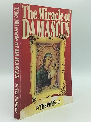 Seller image for THE MIRACLE OF DAMASCUS for sale by Kubik Fine Books Ltd., ABAA