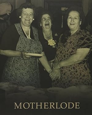 Seller image for MOTHERLODE for sale by The Extreme History Project