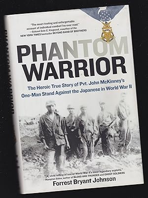 Phantom Warrior: The Heroic True Story of Pvt. John McKinney's One-Man StandAgainst the Japanese ...