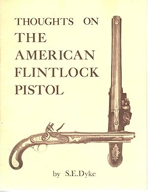 Bild des Verkufers fr Thoughts on the American Flintlock Pistol (Longrifle series) zum Verkauf von Mom's Resale and Books