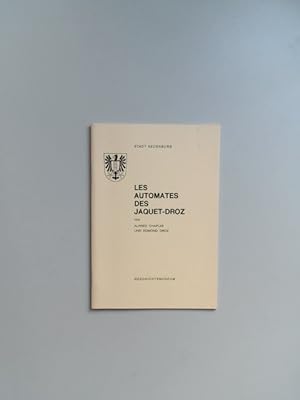 Seller image for Les Automates des Jaquet-Droz. for sale by Wissenschaftliches Antiquariat Zorn