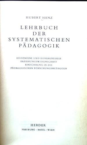 Imagen del vendedor de Lehrbuch der systematischen Pdagogik : Allgemeine u. differentielle Erziehungswissenschaft. Einf. in d. pdagog. Forschungsmethoden. a la venta por books4less (Versandantiquariat Petra Gros GmbH & Co. KG)