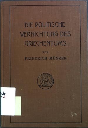 Seller image for Die politische Vernichtung des Griechentums. Das Erbe der Alten ; Reihe 2, H. 9 for sale by books4less (Versandantiquariat Petra Gros GmbH & Co. KG)