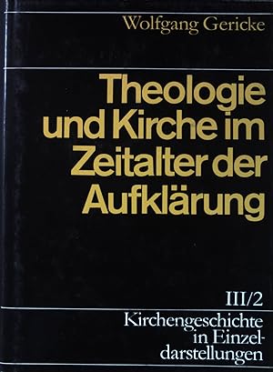 Seller image for Theologie und Kirche im Zeitalter der Aufklrung. Kirchengeschichte in Einzeldarstellungen; 3 / 2. for sale by books4less (Versandantiquariat Petra Gros GmbH & Co. KG)