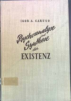 Bild des Verkufers fr Psychoanalyse und Synthese der Existenz : Beziehungen zwischen psychologischer Analyse u. Daseinswerten. zum Verkauf von books4less (Versandantiquariat Petra Gros GmbH & Co. KG)