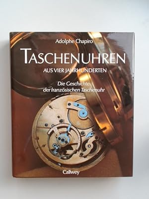 Seller image for Taschenuhren aus vier Jahrhunderten. Die Geschichte der franzsischen Taschenuhr. for sale by Wissenschaftliches Antiquariat Zorn