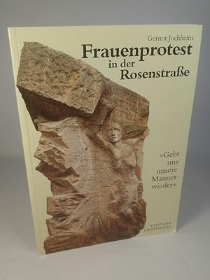 Seller image for Frauenprotest in der Rosenstrae. "Gebt uns unsere Mnner wieder". for sale by ANTIQUARIAT Franke BRUDDENBOOKS