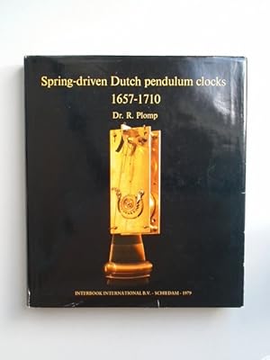 Bild des Verkufers fr Spring-driven Dutch pendulum clocks 1657 - 1710. zum Verkauf von Wissenschaftliches Antiquariat Zorn