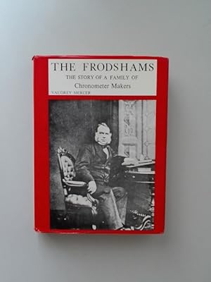 Seller image for The Frodshams. The Story of a Family of Chronometer Makers. With an introduction by Frank Leslie Thirkell. Volume 21 out of the Series "Monographs". for sale by Wissenschaftliches Antiquariat Zorn