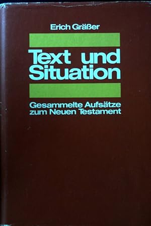 Bild des Verk�ufers f�r Text und Situation : gesammelte Aufs�tze z. Neuen Testament. zum Verkauf von books4less (Versandantiquariat Petra Gros GmbH & Co. KG)