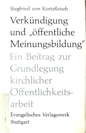 Image du vendeur pour Verkndigung und "ffentliche Meinungsbildung". Ein Beitrag zur Grundlegung kirchlicher ffenlichtkeitsarbeit. mis en vente par books4less (Versandantiquariat Petra Gros GmbH & Co. KG)