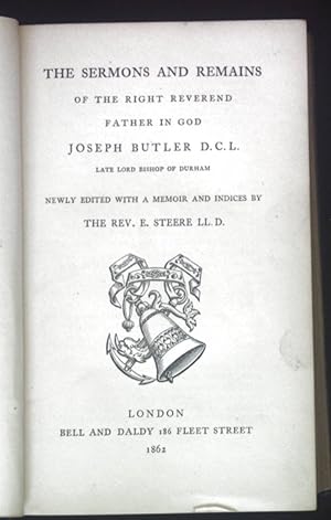 Imagen del vendedor de The Sermons and Remains of the Right Reverend Father in God Joseph Butler D.C.L. a la venta por books4less (Versandantiquariat Petra Gros GmbH & Co. KG)