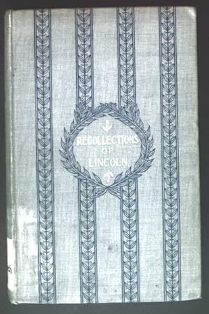 Bild des Verkufers fr Recollections of Abraham Lincoln 1847-1865. zum Verkauf von books4less (Versandantiquariat Petra Gros GmbH & Co. KG)
