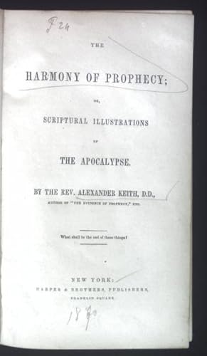 Bild des Verkufers fr The Harmony of Prophecy, or Scriptural Illustrations of the Apocalypse. zum Verkauf von books4less (Versandantiquariat Petra Gros GmbH & Co. KG)