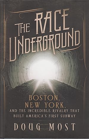 Seller image for The Race Underground : Boston, New York, and the Incredible Rivalry That Built America's First Subway for sale by Robinson Street Books, IOBA