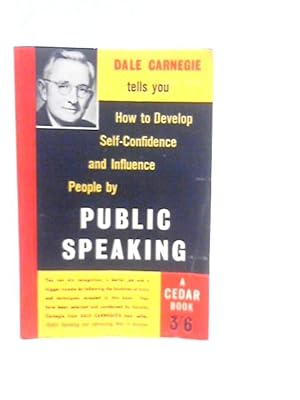 Seller image for How to Develop Self-Confidence and Influence People By Public Speaking for sale by World of Rare Books