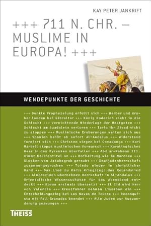 Seller image for 711 n. Chr. - Muslime erobern Europa! (Wendepunkte der Geschichte) for sale by Gerald Wollermann