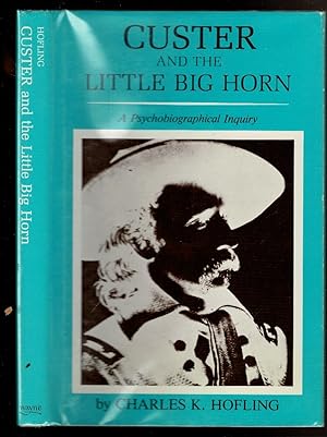 Immagine del venditore per CUSTER AND THE LITTLE BIG HORN venduto da Circle City Books