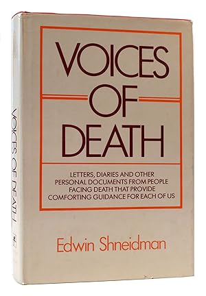 Seller image for VOICES OF DEATH Letters, Diaries and Other Personal Documents from People Facing Death That Provide Comforting Guidance for Each of Us for sale by Rare Book Cellar