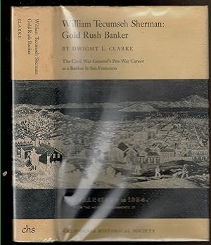 Image du vendeur pour WILLIAM TECUMSEH SHERMAN: Gold Rush Banker. mis en vente par Circle City Books