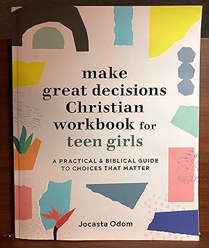 Seller image for Make Great Decisions Christian Workbook for Teen Girls: A Practical & Biblical Guide to Choices that Matter for sale by Rosario Beach Rare Books