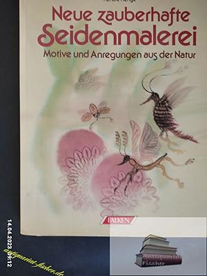 Seller image for Neue zauberhafte Seidenmalerei : Motive u. Anregungen aus d. Natur. Falken-Bcherei for sale by Antiquariat-Fischer - Preise inkl. MWST