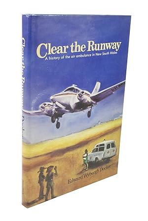 Bild des Verkufers fr Clear the Runway A history of the air ambulance in New South Wales zum Verkauf von Rare Aviation Books