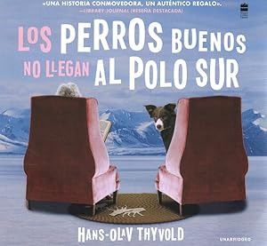 Seller image for Los perros buenos no llegan al Polo Sur / Good Dogs Don't Make It to the South Pole : Library Edition -Language: Spanish for sale by GreatBookPricesUK