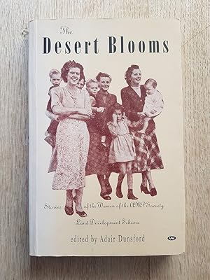 The Desert Blooms : Stories of the Women of the AMP Society Land Development Scheme