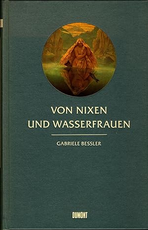 Immagine del venditore per Von Nixen und Wasserfrauen Gabriele Bessler venduto da avelibro OHG