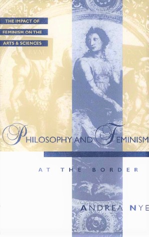 Imagen del vendedor de Philosophy and Feminism: At the Border (The Impact of Feminism on the Arts & Sciences) a la venta por Katsumi-san Co.