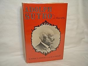 Seller image for Adolph Sutro: a Biography for sale by curtis paul books, inc.