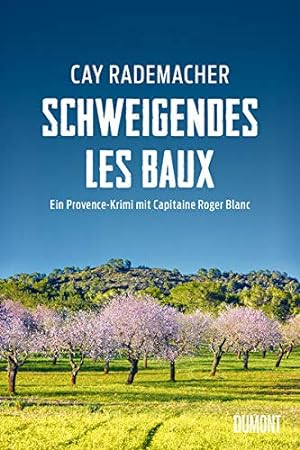 Schweigendes Les Baux: Ein Provence-Krimi mit Capitaine Roger Blanc (Capitaine Roger Blanc ermitt...