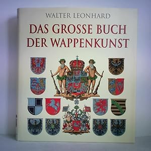 Bild des Verkufers fr Das grosse Buch der Wappenkunst. Entwicklung, Elemente, Bildmotive, Gestaltung zum Verkauf von Celler Versandantiquariat