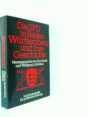 Bild des Verkufers fr Die SPD in Baden-Wrttemberg und ihre Geschichte : Von den Anfngen der Arbeiterbewegung bis heute. zum Verkauf von mediafritze