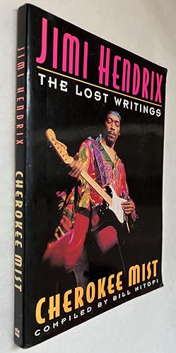 Seller image for Cherokee Mist: The Lost Writings; [by] Jimi Hendrix ; compiled and edited by Bill Nitopi for sale by BIBLIOPE by Calvello Books