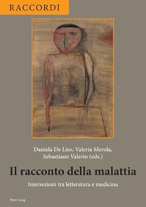 Immagine del venditore per Il racconto della malattia : Intersezioni tra letteratura e medicina venduto da AHA-BUCH GmbH