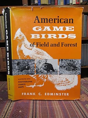 American Game Birds of Field and Forest, their Habits, Ecology and Management