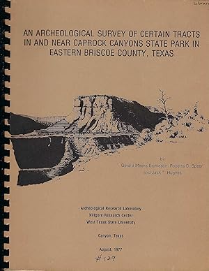 Seller image for An Archaeological Survey of Certain Tracts In and Near Caprock Canyons State Park In Eastern Briscoe County, Texas for sale by Whitledge Books