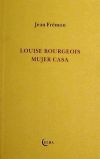 Seller image for LOUISE BOURGEOIS MUJER CASA for sale by AG Library