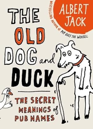 Seller image for The Old Dog and Duck: The Secret Meanings of Pub Names for sale by WeBuyBooks